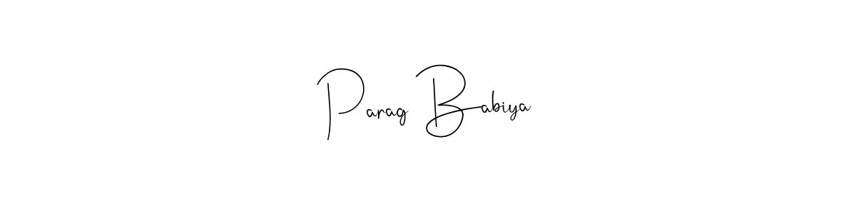 Make a beautiful signature design for name Parag Babiya. With this signature (Andilay-7BmLP) style, you can create a handwritten signature for free. Parag Babiya signature style 4 images and pictures png