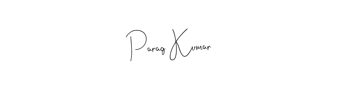 Create a beautiful signature design for name Parag Kumar. With this signature (Andilay-7BmLP) fonts, you can make a handwritten signature for free. Parag Kumar signature style 4 images and pictures png