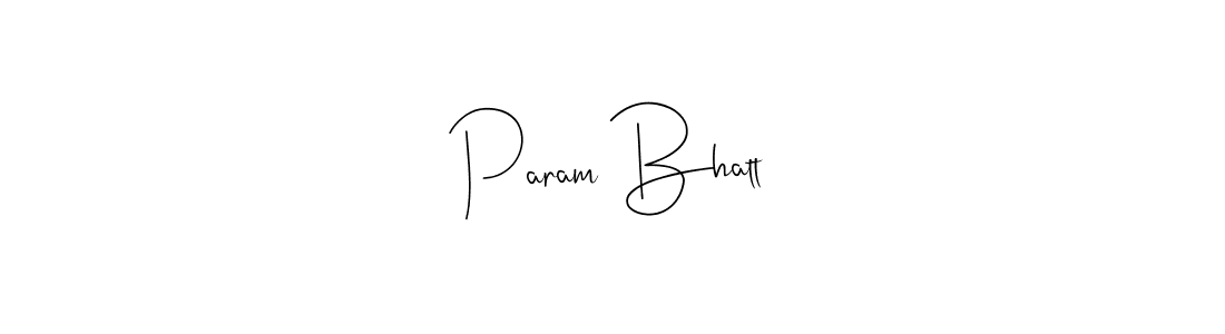 It looks lik you need a new signature style for name Param Bhatt. Design unique handwritten (Andilay-7BmLP) signature with our free signature maker in just a few clicks. Param Bhatt signature style 4 images and pictures png