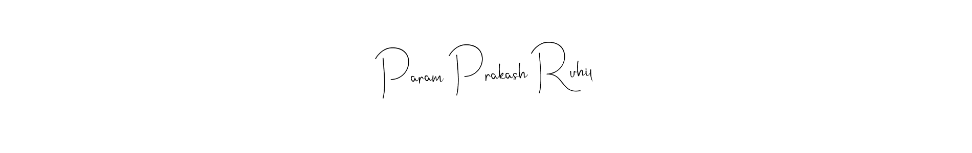 if you are searching for the best signature style for your name Param Prakash Ruhil. so please give up your signature search. here we have designed multiple signature styles  using Andilay-7BmLP. Param Prakash Ruhil signature style 4 images and pictures png