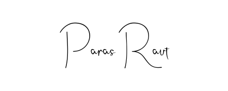 How to make Paras Raut name signature. Use Andilay-7BmLP style for creating short signs online. This is the latest handwritten sign. Paras Raut signature style 4 images and pictures png