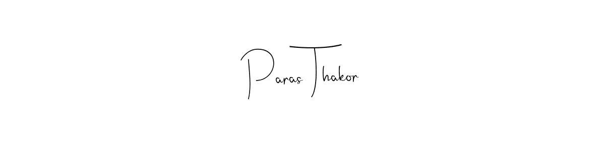 Make a beautiful signature design for name Paras Thakor. With this signature (Andilay-7BmLP) style, you can create a handwritten signature for free. Paras Thakor signature style 4 images and pictures png