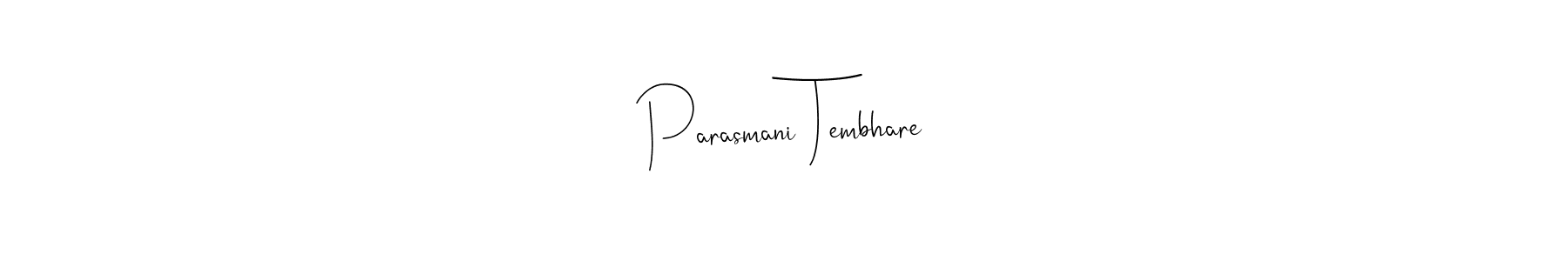 Make a beautiful signature design for name Parasmani Tembhare. With this signature (Andilay-7BmLP) style, you can create a handwritten signature for free. Parasmani Tembhare signature style 4 images and pictures png