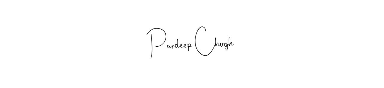 How to make Pardeep Chugh signature? Andilay-7BmLP is a professional autograph style. Create handwritten signature for Pardeep Chugh name. Pardeep Chugh signature style 4 images and pictures png