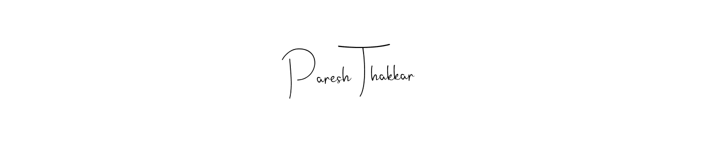 You should practise on your own different ways (Andilay-7BmLP) to write your name (Paresh Thakkar) in signature. don't let someone else do it for you. Paresh Thakkar signature style 4 images and pictures png