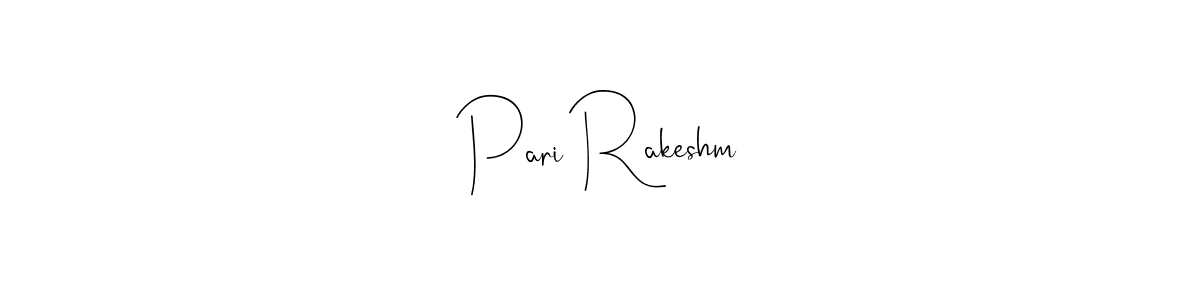 Make a beautiful signature design for name Pari Rakeshm. With this signature (Andilay-7BmLP) style, you can create a handwritten signature for free. Pari Rakeshm signature style 4 images and pictures png