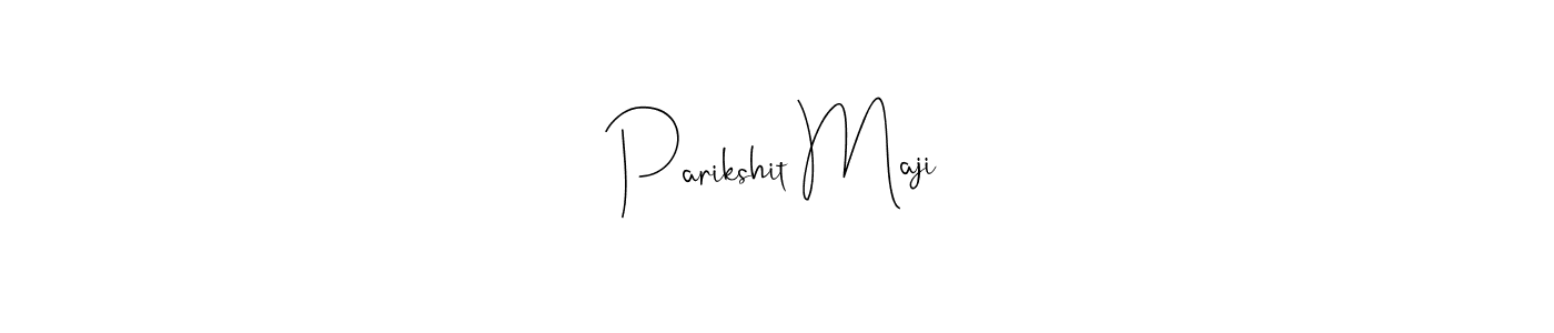 How to make Parikshit Maji name signature. Use Andilay-7BmLP style for creating short signs online. This is the latest handwritten sign. Parikshit Maji signature style 4 images and pictures png