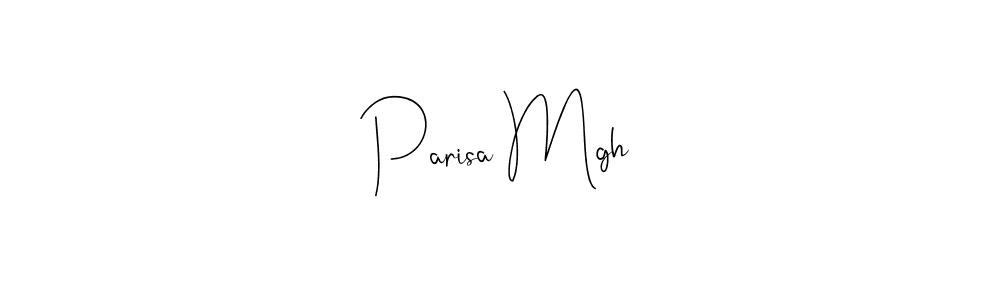You should practise on your own different ways (Andilay-7BmLP) to write your name (Parisa Mgh) in signature. don't let someone else do it for you. Parisa Mgh signature style 4 images and pictures png