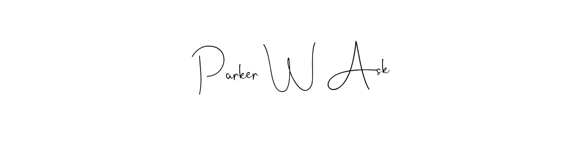 It looks lik you need a new signature style for name Parker W Ask. Design unique handwritten (Andilay-7BmLP) signature with our free signature maker in just a few clicks. Parker W Ask signature style 4 images and pictures png