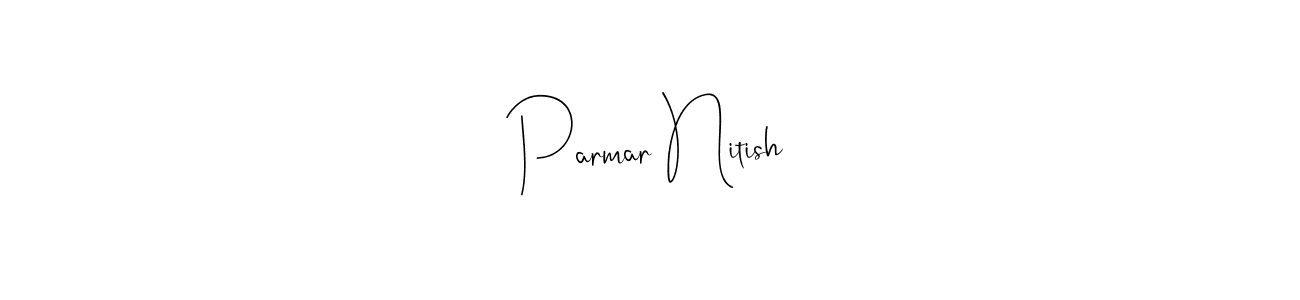 Design your own signature with our free online signature maker. With this signature software, you can create a handwritten (Andilay-7BmLP) signature for name Parmar Nitish. Parmar Nitish signature style 4 images and pictures png