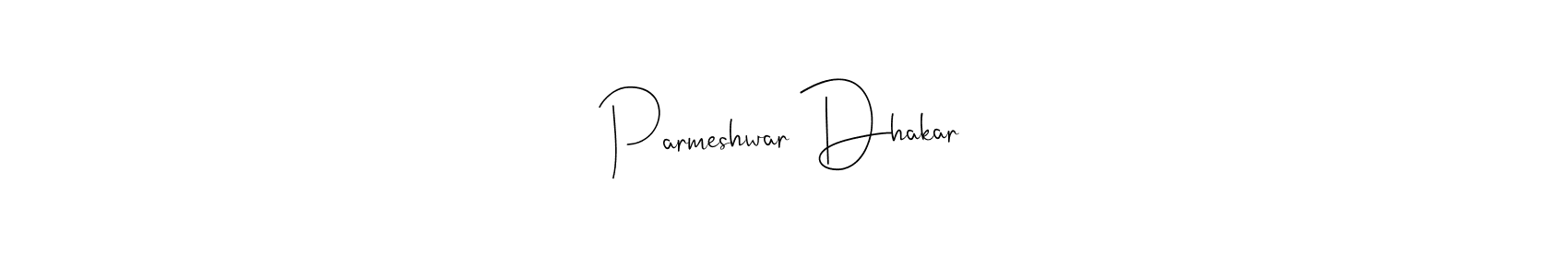 Create a beautiful signature design for name Parmeshwar Dhakar. With this signature (Andilay-7BmLP) fonts, you can make a handwritten signature for free. Parmeshwar Dhakar signature style 4 images and pictures png