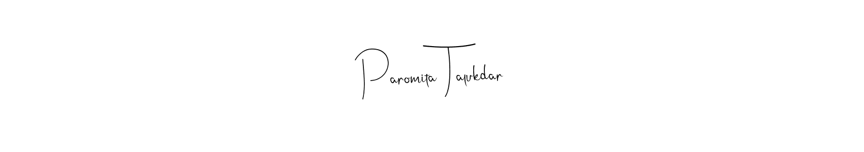 How to make Paromita Talukdar signature? Andilay-7BmLP is a professional autograph style. Create handwritten signature for Paromita Talukdar name. Paromita Talukdar signature style 4 images and pictures png