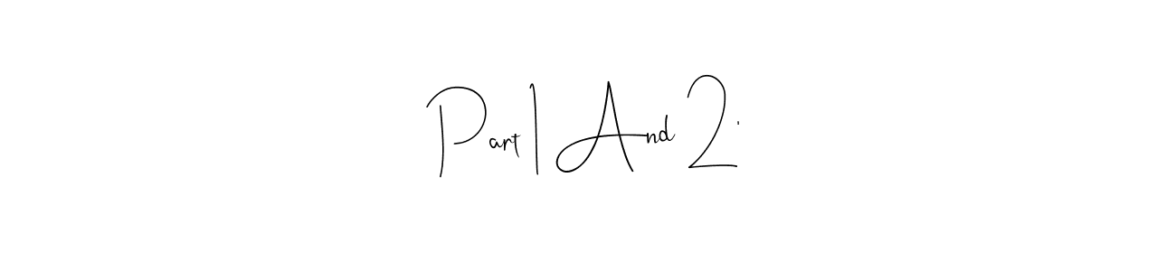 Similarly Andilay-7BmLP is the best handwritten signature design. Signature creator online .You can use it as an online autograph creator for name Part 1 And 2'. Part 1 And 2' signature style 4 images and pictures png