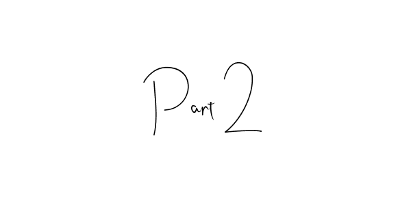 Also we have Part 2 name is the best signature style. Create professional handwritten signature collection using Andilay-7BmLP autograph style. Part 2 signature style 4 images and pictures png