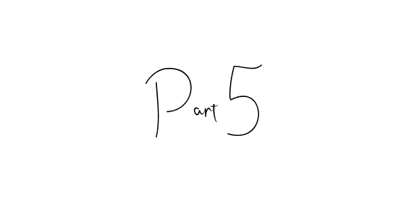 Create a beautiful signature design for name Part 5. With this signature (Andilay-7BmLP) fonts, you can make a handwritten signature for free. Part 5 signature style 4 images and pictures png