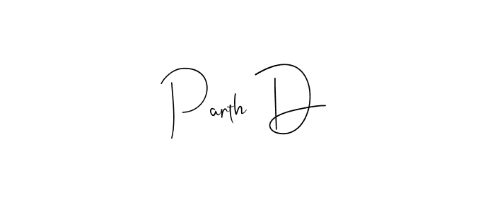 Create a beautiful signature design for name Parth D. With this signature (Andilay-7BmLP) fonts, you can make a handwritten signature for free. Parth D signature style 4 images and pictures png