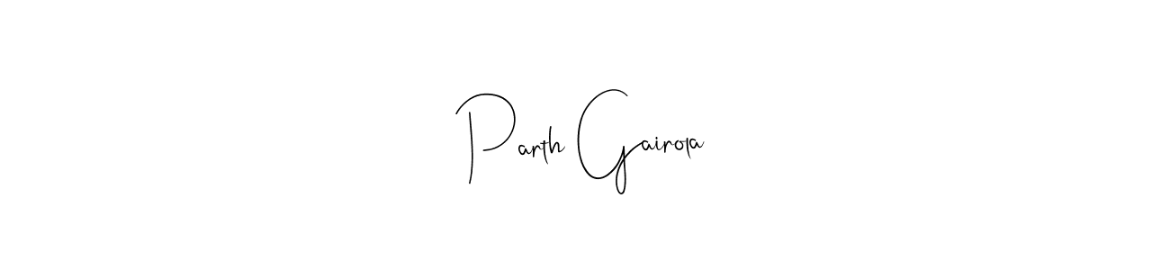 Parth Gairola stylish signature style. Best Handwritten Sign (Andilay-7BmLP) for my name. Handwritten Signature Collection Ideas for my name Parth Gairola. Parth Gairola signature style 4 images and pictures png