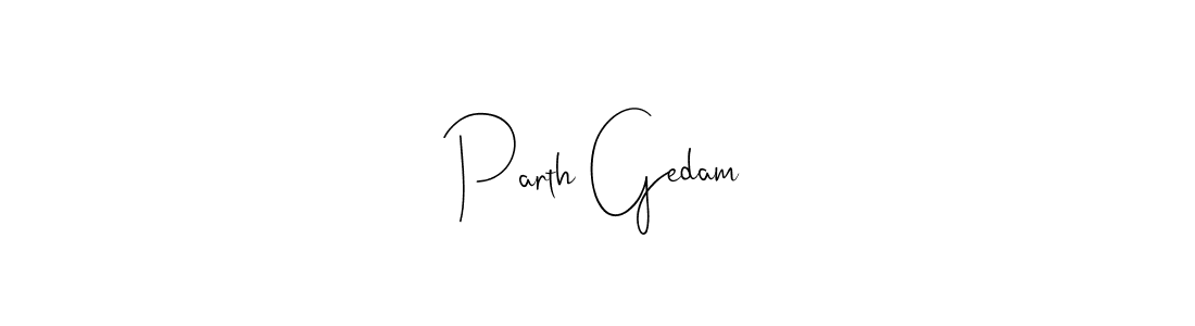 It looks lik you need a new signature style for name Parth Gedam. Design unique handwritten (Andilay-7BmLP) signature with our free signature maker in just a few clicks. Parth Gedam signature style 4 images and pictures png
