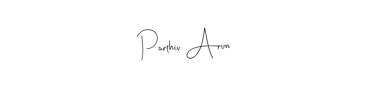 Make a short Parthiv Arun signature style. Manage your documents anywhere anytime using Andilay-7BmLP. Create and add eSignatures, submit forms, share and send files easily. Parthiv Arun signature style 4 images and pictures png