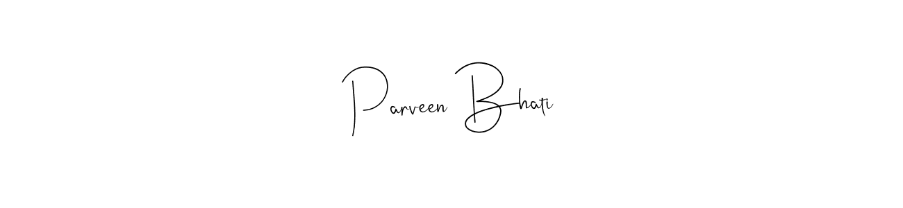 Parveen Bhati stylish signature style. Best Handwritten Sign (Andilay-7BmLP) for my name. Handwritten Signature Collection Ideas for my name Parveen Bhati. Parveen Bhati signature style 4 images and pictures png