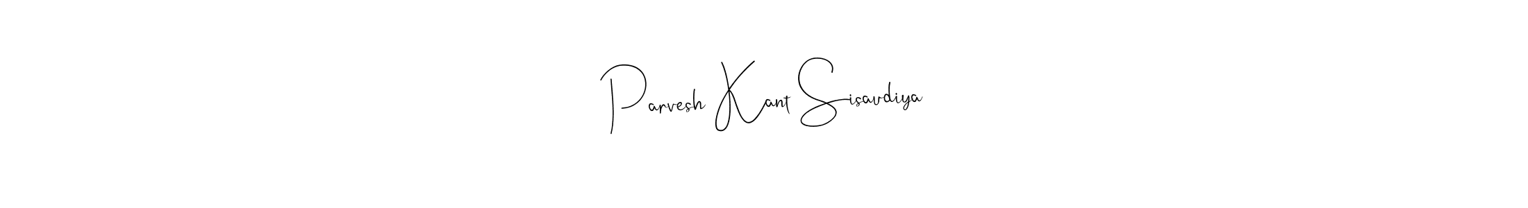 Create a beautiful signature design for name Parvesh Kant Sisaudiya. With this signature (Andilay-7BmLP) fonts, you can make a handwritten signature for free. Parvesh Kant Sisaudiya signature style 4 images and pictures png