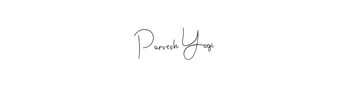 Create a beautiful signature design for name Parvesh Yogi. With this signature (Andilay-7BmLP) fonts, you can make a handwritten signature for free. Parvesh Yogi signature style 4 images and pictures png