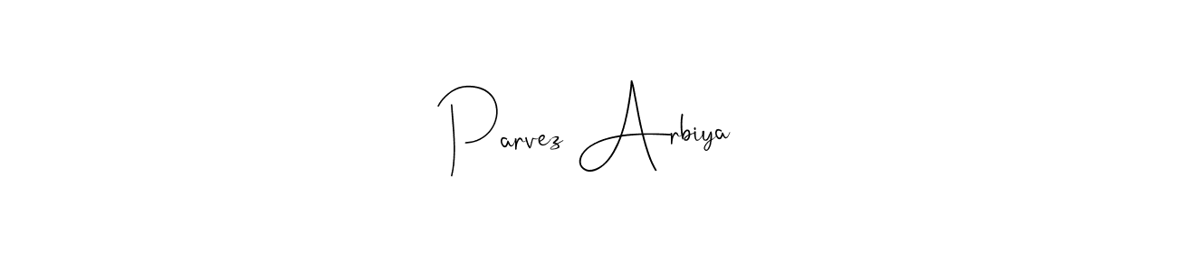 How to make Parvez Arbiya signature? Andilay-7BmLP is a professional autograph style. Create handwritten signature for Parvez Arbiya name. Parvez Arbiya signature style 4 images and pictures png