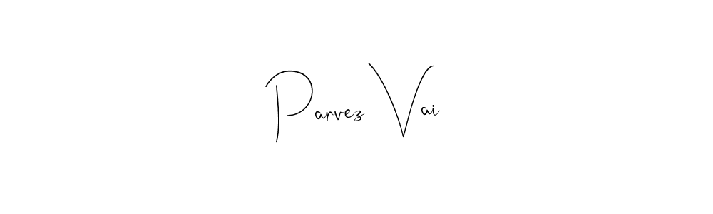 The best way (Andilay-7BmLP) to make a short signature is to pick only two or three words in your name. The name Parvez Vai include a total of six letters. For converting this name. Parvez Vai signature style 4 images and pictures png