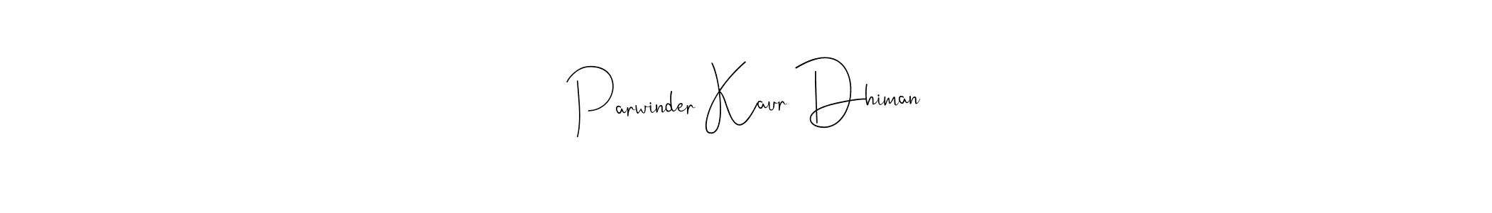 Also we have Parwinder Kaur Dhiman name is the best signature style. Create professional handwritten signature collection using Andilay-7BmLP autograph style. Parwinder Kaur Dhiman signature style 4 images and pictures png
