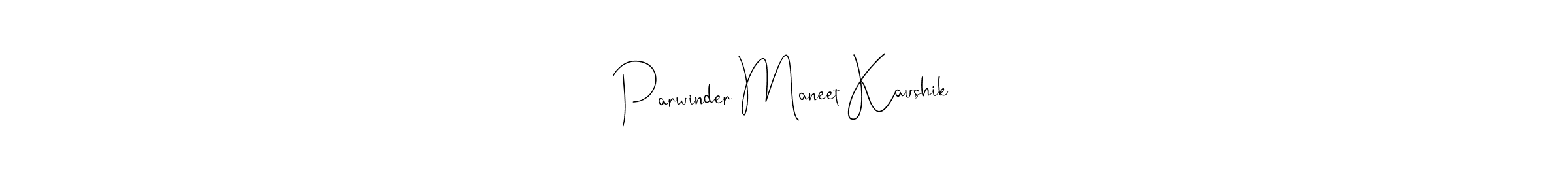 Design your own signature with our free online signature maker. With this signature software, you can create a handwritten (Andilay-7BmLP) signature for name Parwinder Maneet Kaushik. Parwinder Maneet Kaushik signature style 4 images and pictures png