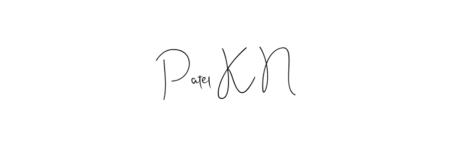 This is the best signature style for the Patel K N name. Also you like these signature font (Andilay-7BmLP). Mix name signature. Patel K N signature style 4 images and pictures png