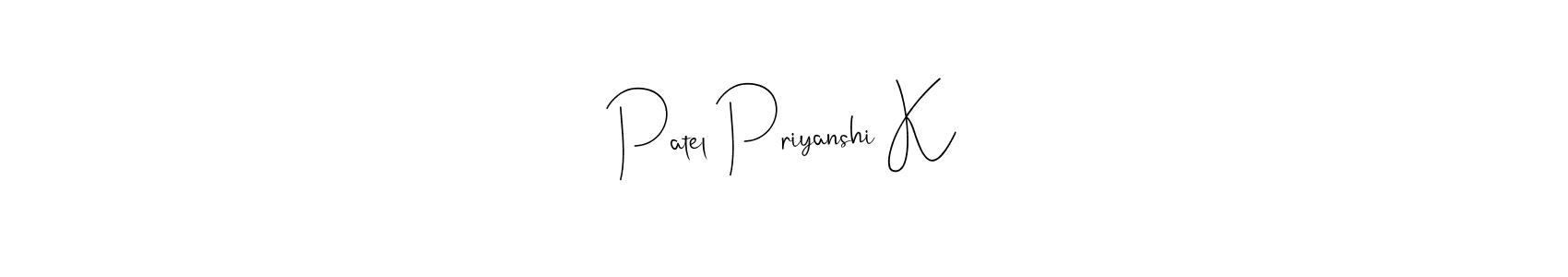 How to make Patel Priyanshi K name signature. Use Andilay-7BmLP style for creating short signs online. This is the latest handwritten sign. Patel Priyanshi K signature style 4 images and pictures png