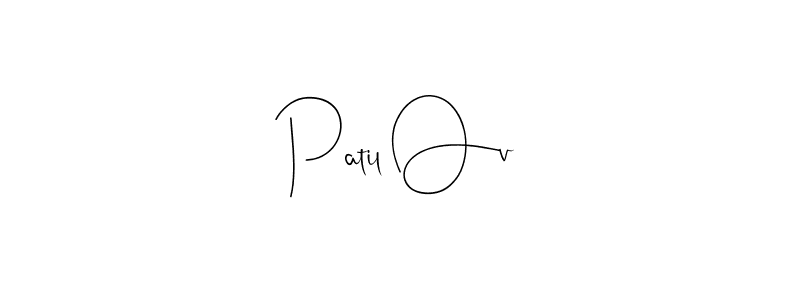 Make a beautiful signature design for name Patil Ov. With this signature (Andilay-7BmLP) style, you can create a handwritten signature for free. Patil Ov signature style 4 images and pictures png