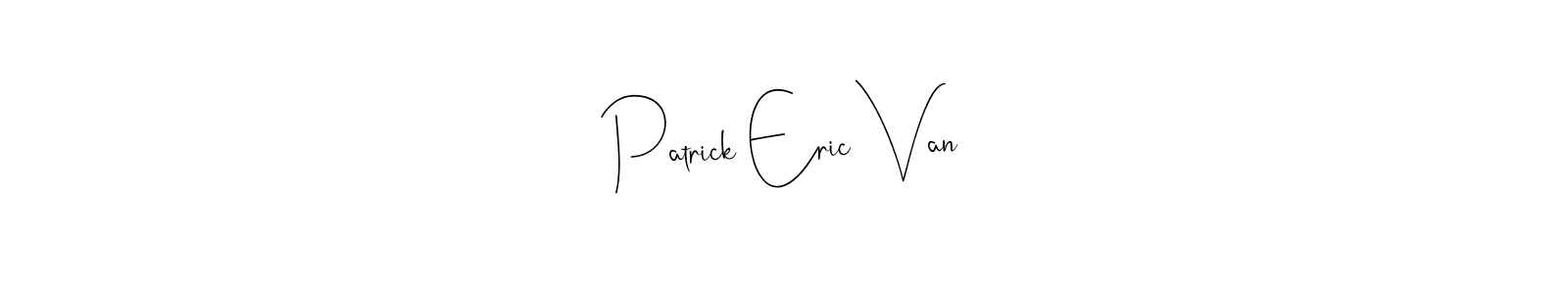 if you are searching for the best signature style for your name Patrick Eric Van. so please give up your signature search. here we have designed multiple signature styles  using Andilay-7BmLP. Patrick Eric Van signature style 4 images and pictures png