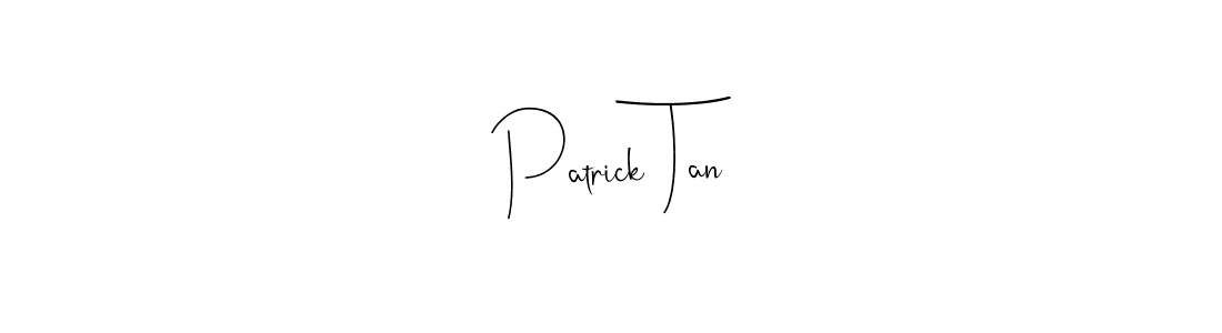 You should practise on your own different ways (Andilay-7BmLP) to write your name (Patrick Tan) in signature. don't let someone else do it for you. Patrick Tan signature style 4 images and pictures png