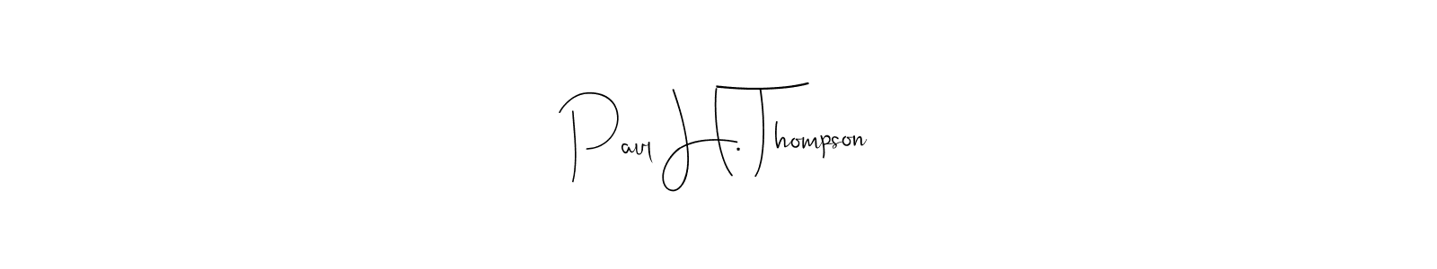 Make a beautiful signature design for name Paul H. Thompson. With this signature (Andilay-7BmLP) style, you can create a handwritten signature for free. Paul H. Thompson signature style 4 images and pictures png