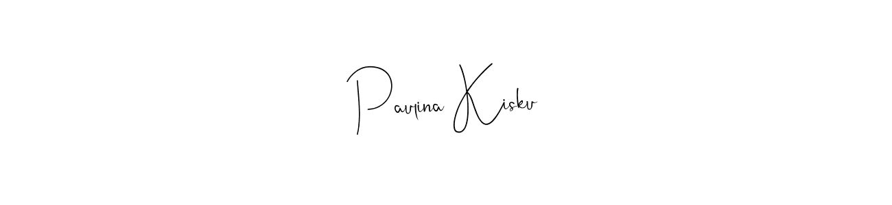 if you are searching for the best signature style for your name Paulina Kisku. so please give up your signature search. here we have designed multiple signature styles  using Andilay-7BmLP. Paulina Kisku signature style 4 images and pictures png