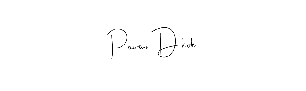 if you are searching for the best signature style for your name Pawan Dhok. so please give up your signature search. here we have designed multiple signature styles  using Andilay-7BmLP. Pawan Dhok signature style 4 images and pictures png