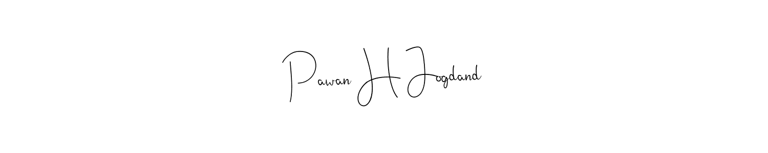 Use a signature maker to create a handwritten signature online. With this signature software, you can design (Andilay-7BmLP) your own signature for name Pawan H Jogdand. Pawan H Jogdand signature style 4 images and pictures png