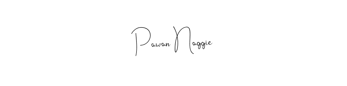 Pawan Naggie stylish signature style. Best Handwritten Sign (Andilay-7BmLP) for my name. Handwritten Signature Collection Ideas for my name Pawan Naggie. Pawan Naggie signature style 4 images and pictures png