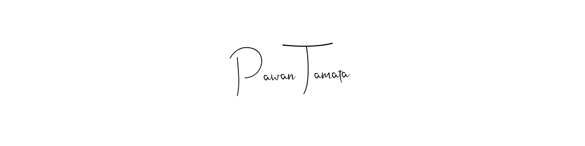 Also we have Pawan Tamata name is the best signature style. Create professional handwritten signature collection using Andilay-7BmLP autograph style. Pawan Tamata signature style 4 images and pictures png