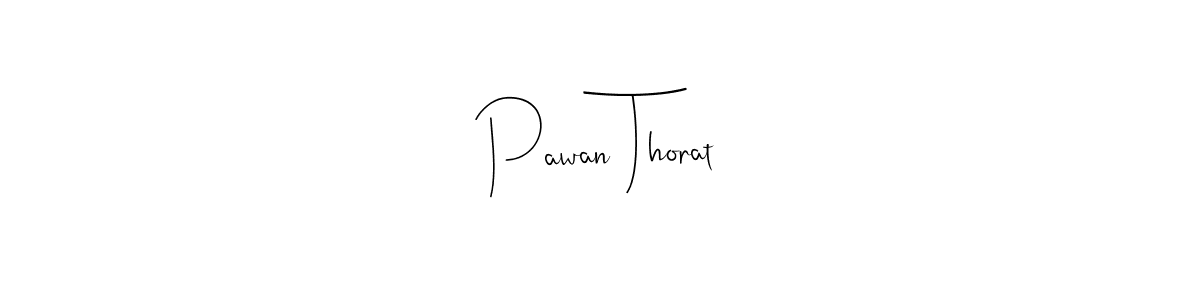 Make a beautiful signature design for name Pawan Thorat. With this signature (Andilay-7BmLP) style, you can create a handwritten signature for free. Pawan Thorat signature style 4 images and pictures png