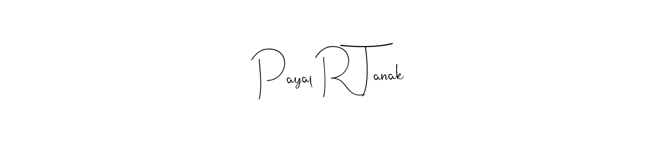 Use a signature maker to create a handwritten signature online. With this signature software, you can design (Andilay-7BmLP) your own signature for name Payal R Tanak. Payal R Tanak signature style 4 images and pictures png