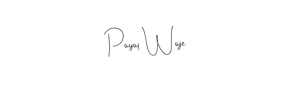 Create a beautiful signature design for name Payal Waje. With this signature (Andilay-7BmLP) fonts, you can make a handwritten signature for free. Payal Waje signature style 4 images and pictures png