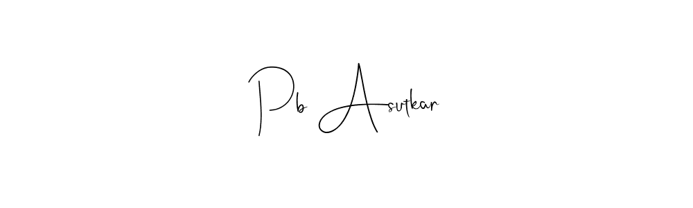 Also we have Pb Asutkar name is the best signature style. Create professional handwritten signature collection using Andilay-7BmLP autograph style. Pb Asutkar signature style 4 images and pictures png
