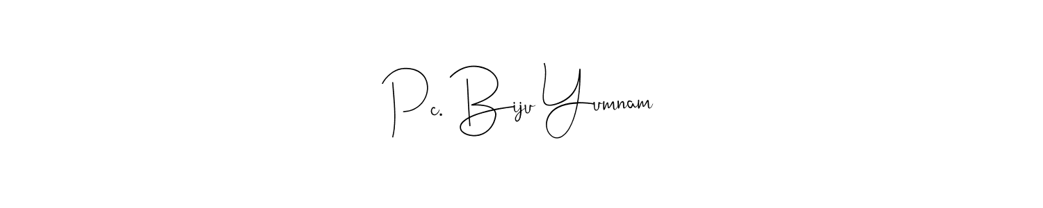 Make a short Pc. Biju Yumnam signature style. Manage your documents anywhere anytime using Andilay-7BmLP. Create and add eSignatures, submit forms, share and send files easily. Pc. Biju Yumnam signature style 4 images and pictures png