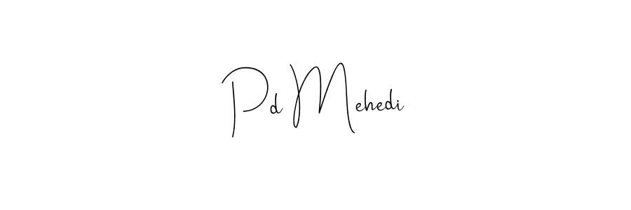 Also we have Pd Mehedi name is the best signature style. Create professional handwritten signature collection using Andilay-7BmLP autograph style. Pd Mehedi signature style 4 images and pictures png