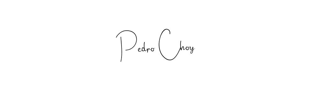 Make a beautiful signature design for name Pedro Choy. With this signature (Andilay-7BmLP) style, you can create a handwritten signature for free. Pedro Choy signature style 4 images and pictures png
