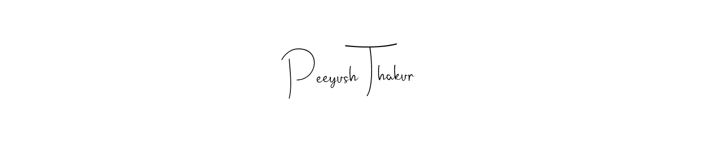 You should practise on your own different ways (Andilay-7BmLP) to write your name (Peeyush Thakur) in signature. don't let someone else do it for you. Peeyush Thakur signature style 4 images and pictures png