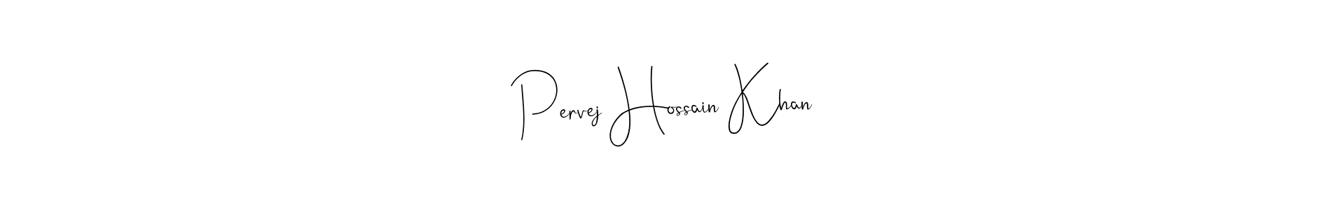 How to make Pervej Hossain Khan name signature. Use Andilay-7BmLP style for creating short signs online. This is the latest handwritten sign. Pervej Hossain Khan signature style 4 images and pictures png